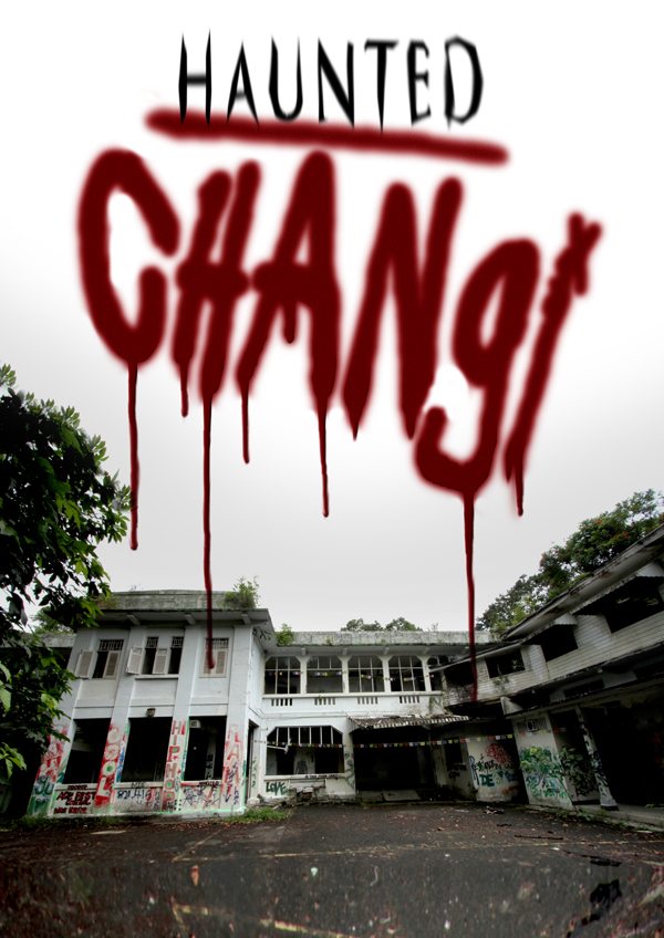 CHANGI POSTER 4 mid 212x300 HAUNTED CHANGI with never seen before ...